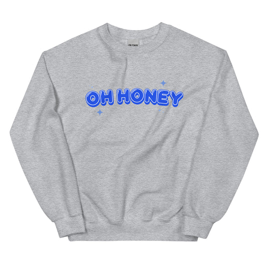 Oh Honey Sweatshirt