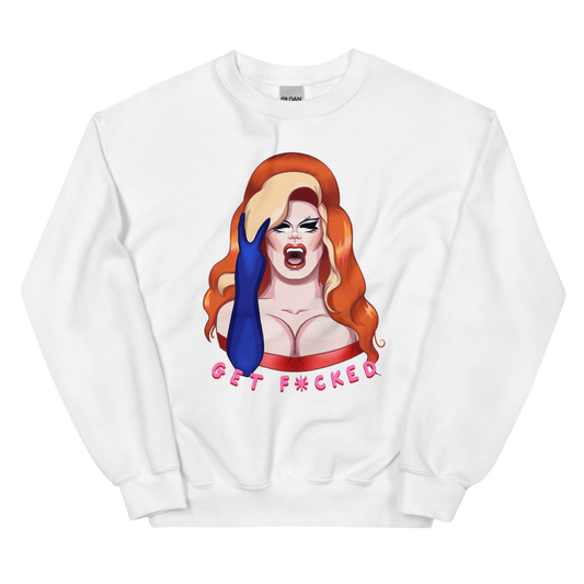 Just May Get F*cked Sweatshirt