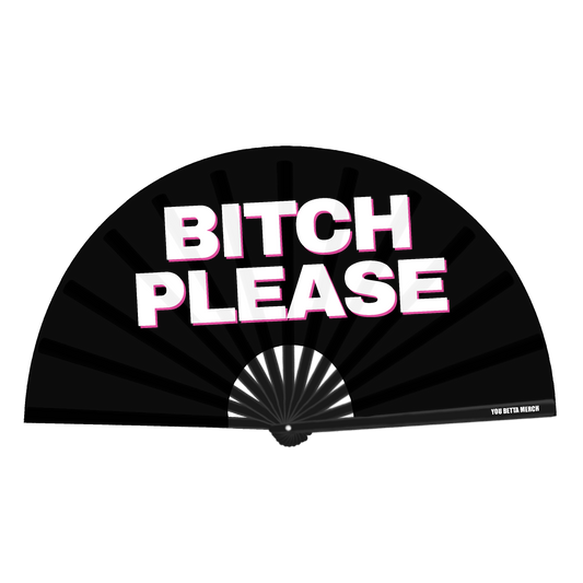 Bitch Please Fan