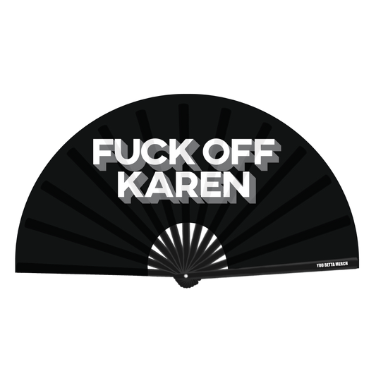 Fuck Off Karen Fan