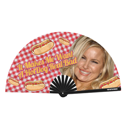It Makes Me Want A Hot Dog Real Bad Fan