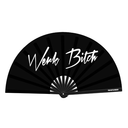 Werk Bitch Fan