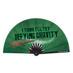 I Think I'll Try Defying Gravity Fan