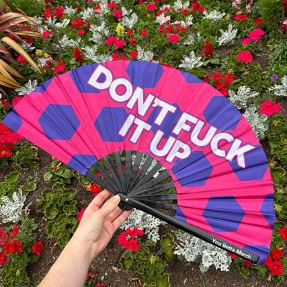 Don't Fuck It Up Fan