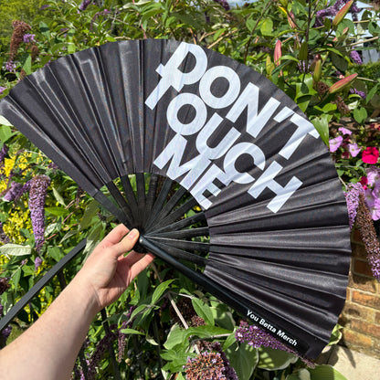 Don't Touch Me Fan