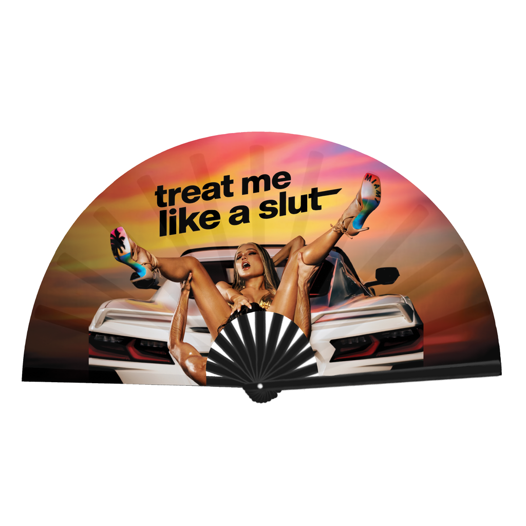 Treat Me Like A Slut Fan