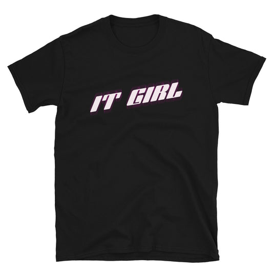 It Girl Unisex T-Shirt