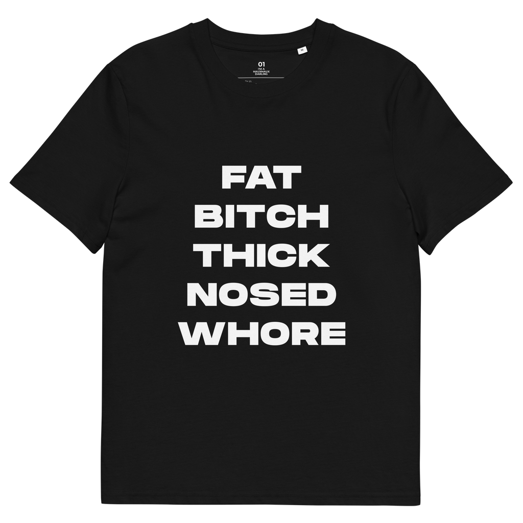 Tiara Skye Fat Bitch Thick Nosed Whore T-shirt