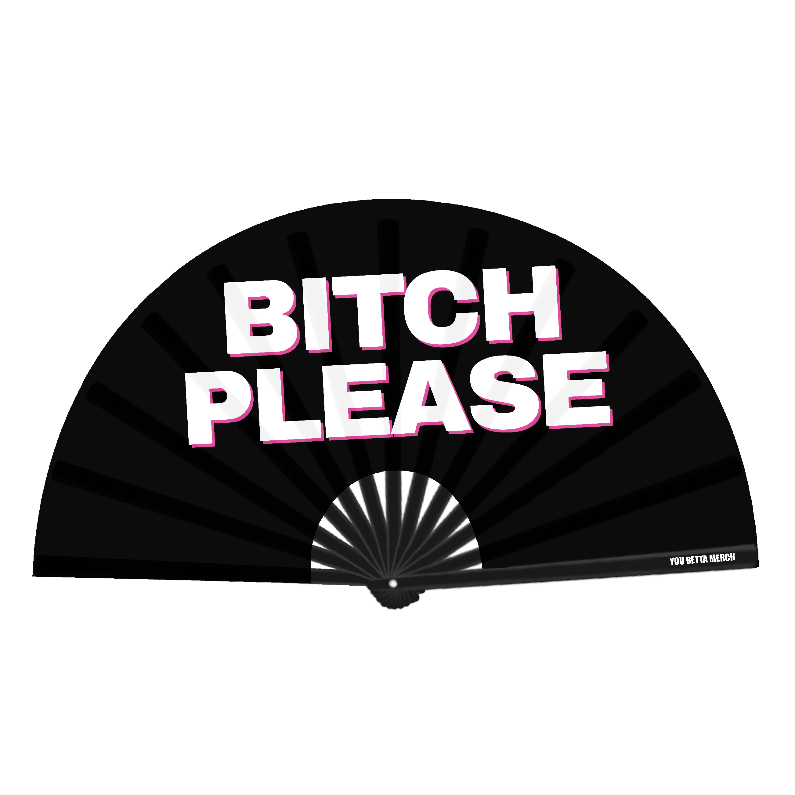Bitch Please Fan