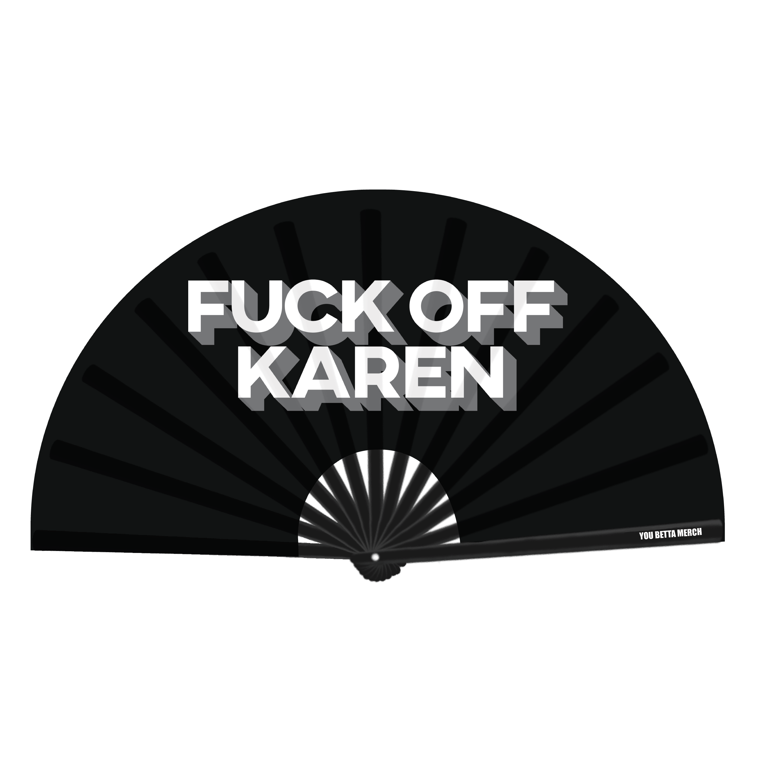 Fuck Off Karen Fan