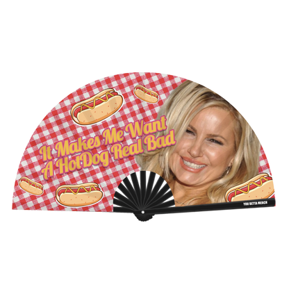 It Makes Me Want A Hot Dog Real Bad Fan